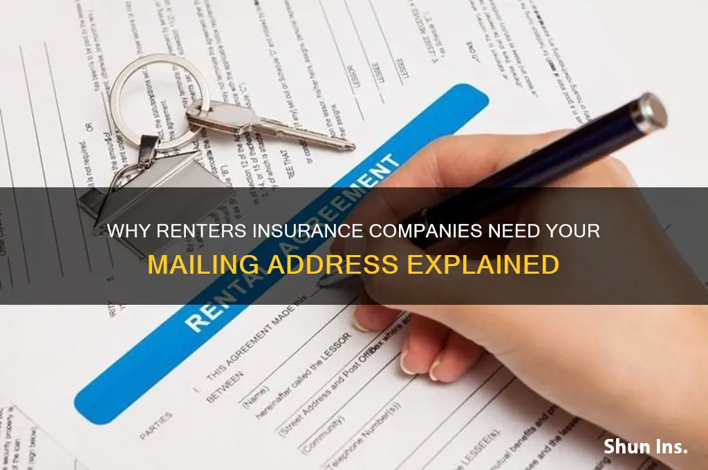 why does renters insurance company want my mailing address
