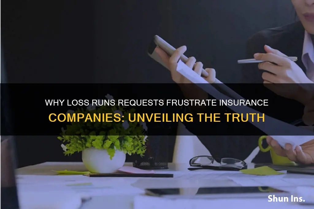 why does requesting loss runs upset your insurance company