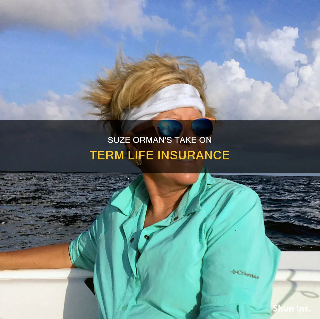 why does suze orman like term life insurance