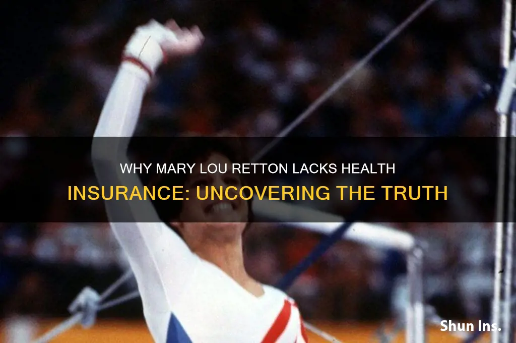 why doesnt mary lou rettin have health insurance