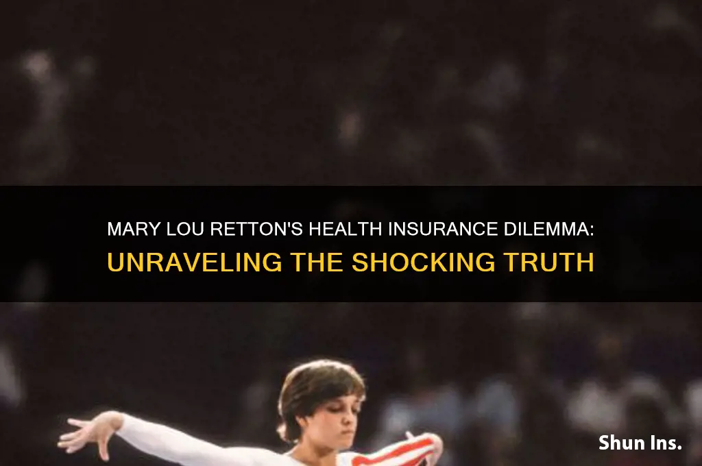 why doesnt marylou retton have health insurance
