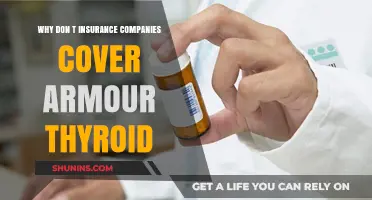 Why Insurance Companies Exclude Armour Thyroid: Uncovering the Coverage Gap