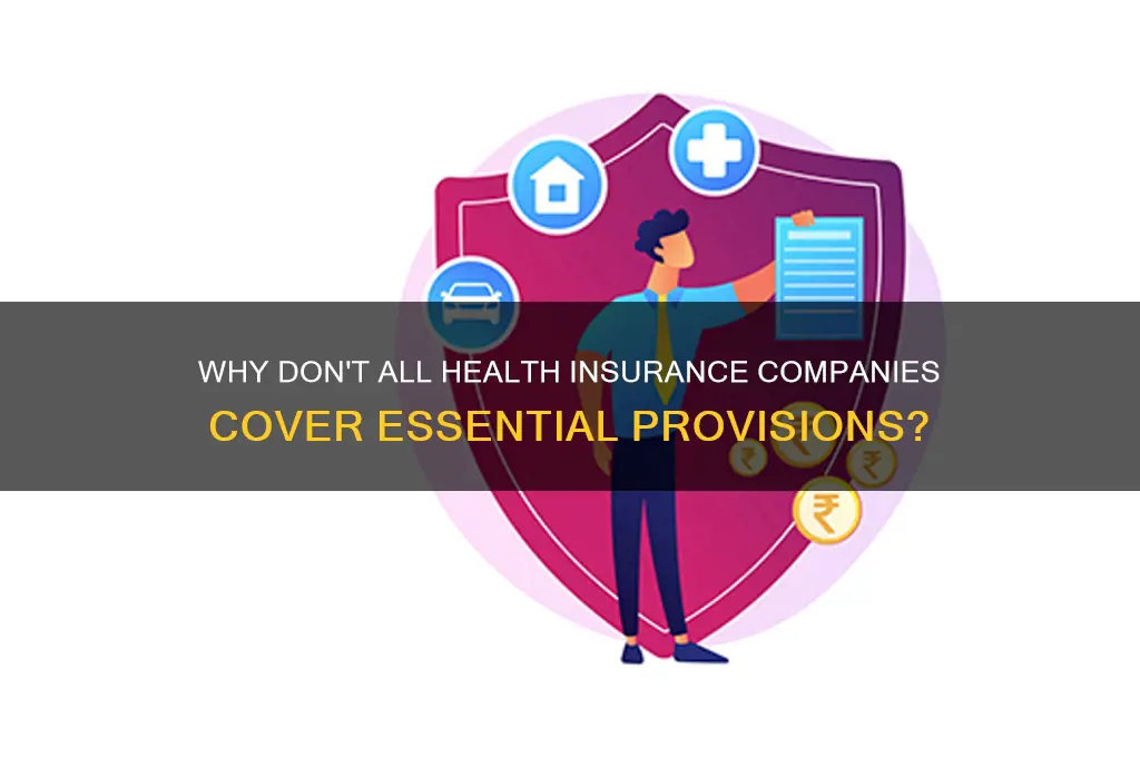 why dont all health insurance companies provision