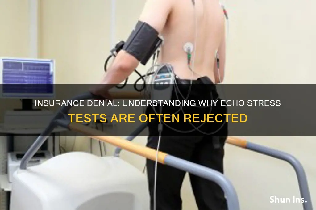 why echo stress test was rejected by insurance company