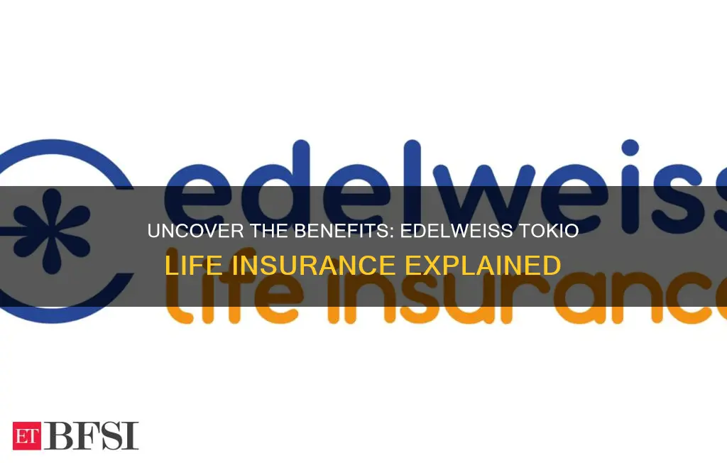 why edelweiss tokio life insurance