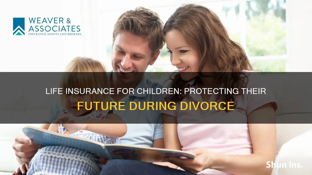 why get life insurance for a child during divorce