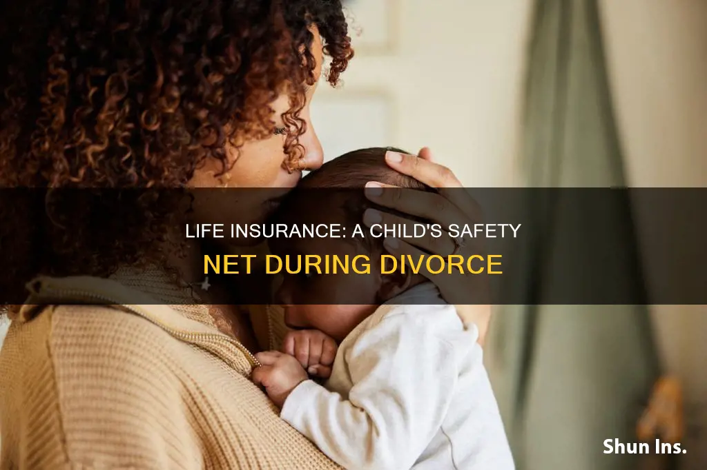 why get life insurance for a child during divorce