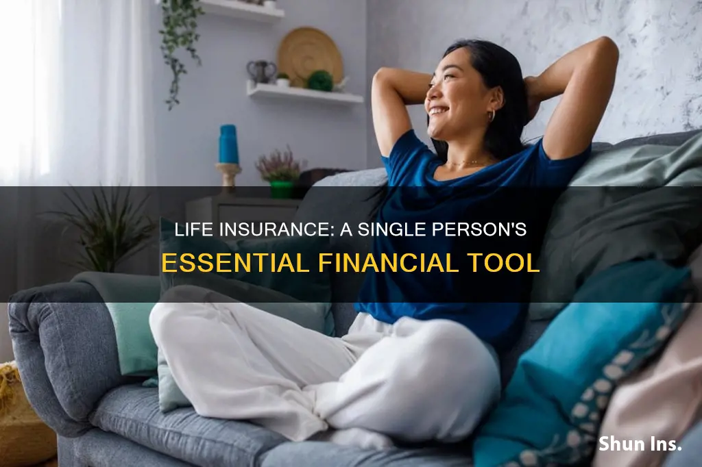 why get life insurance if single