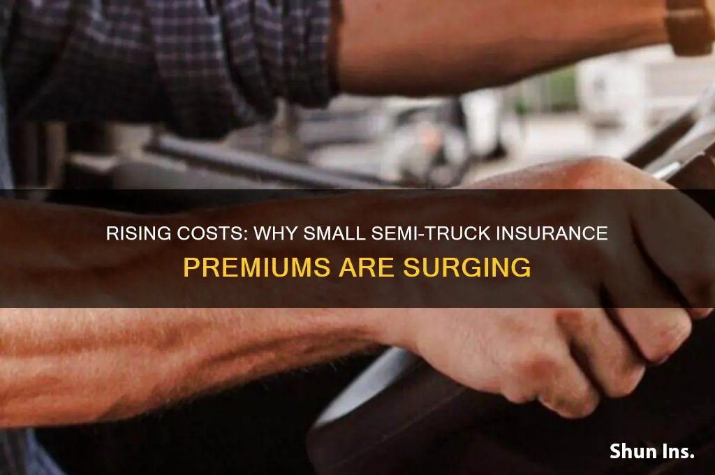 why has the insurance for small semi truck companies increased