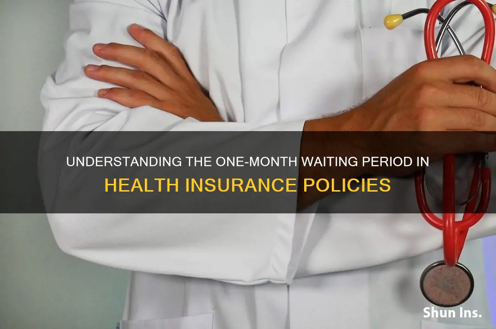why health insurance companies have a one month waiting period