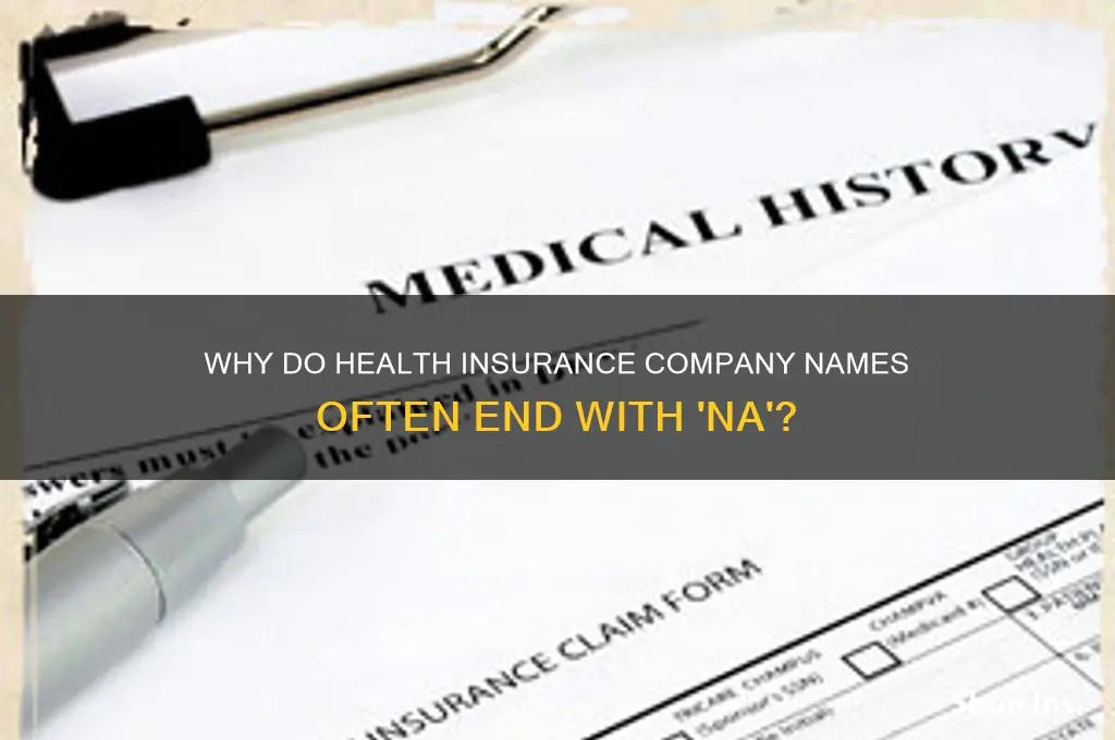 why health insurance companies names end with na