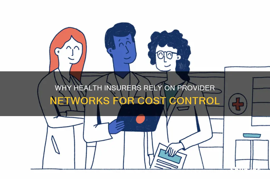 why health insurance companies use provider networks