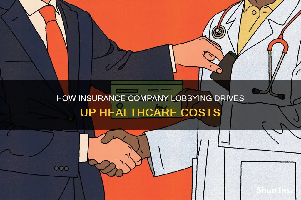 why healthcare is so expensive insurance company lobbying