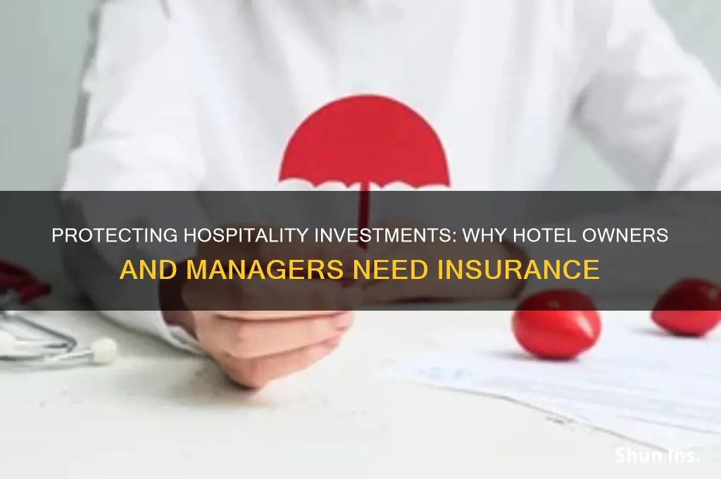why hotel owners and managemnt companies should both have insurance