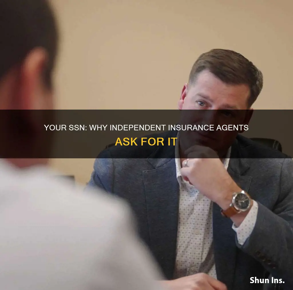 why independent insurance agent ask for my ssn