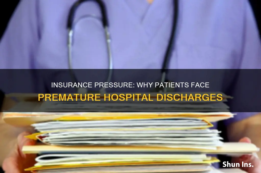 why insurance companies push doctors to discharge patients too early