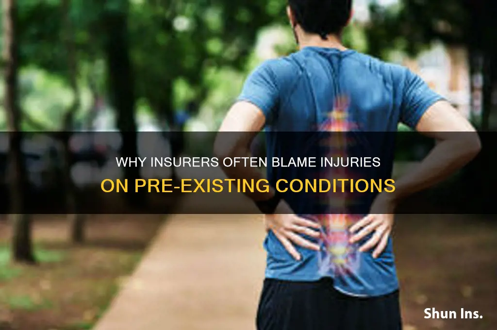 why insurance companies try yo blame injury on pre existence