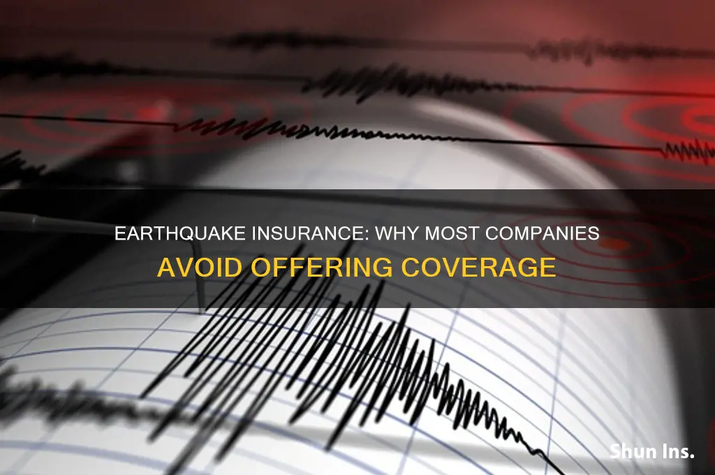why insurance companies usually do not offer earthquake insurance