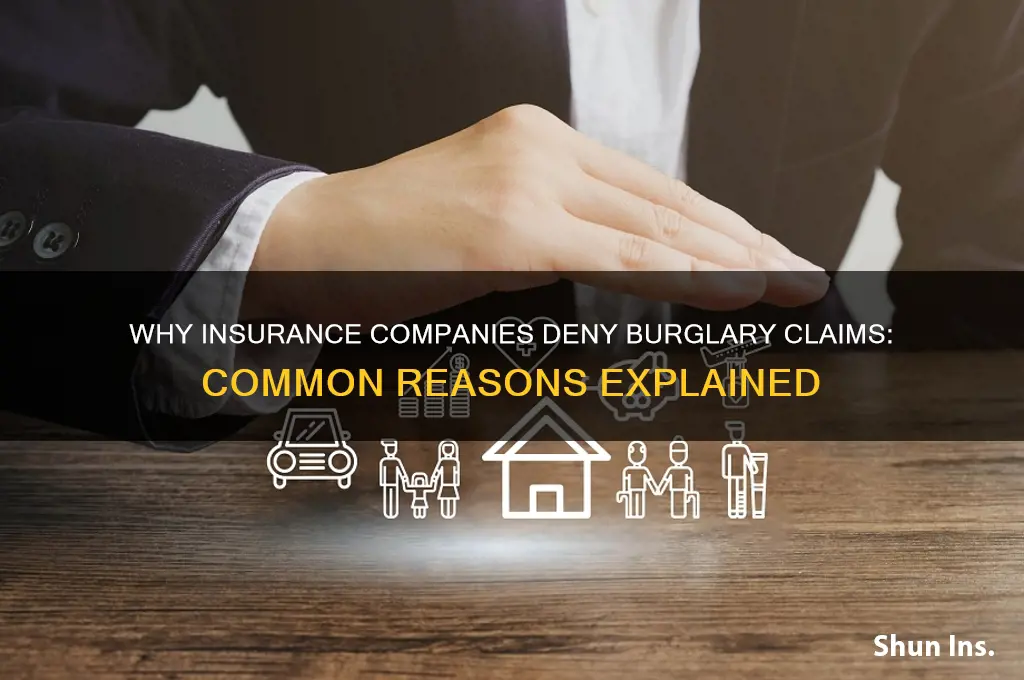 why insurance company deny burglary claim