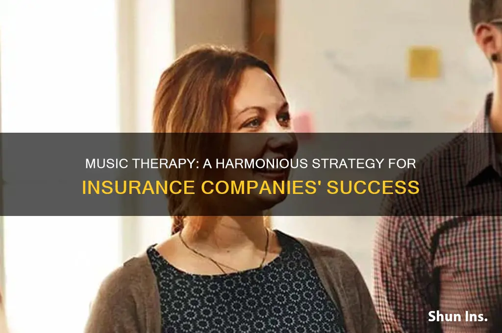 why insurance company should adapt music therapy
