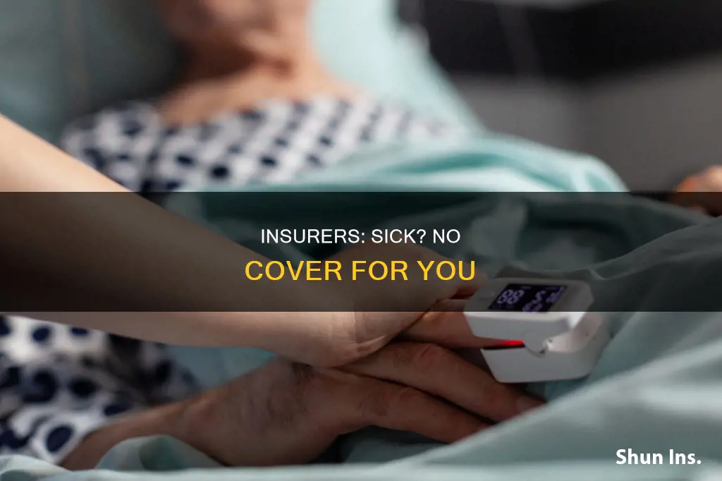 why insurance reject sick people