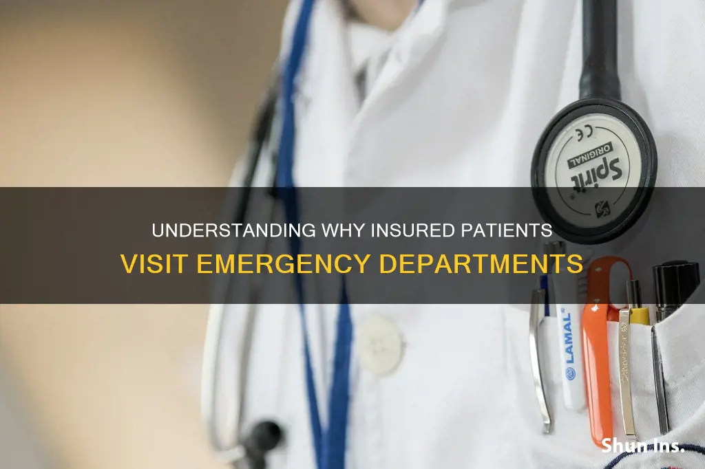 why insured patients go to ed