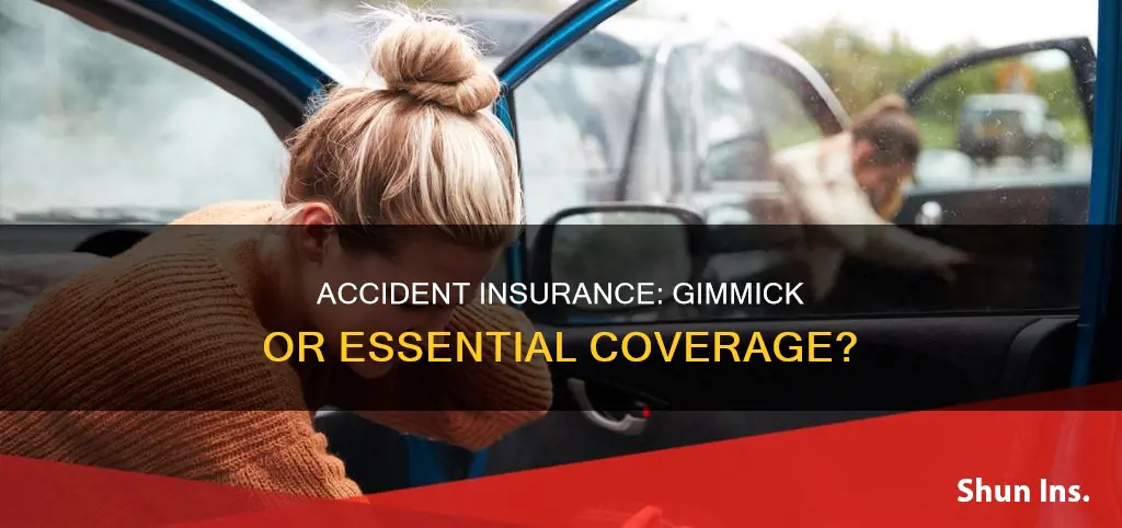 why is accident insurance a gimmick