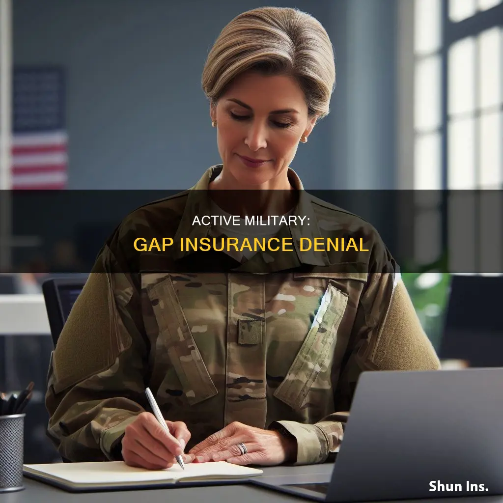 why is active military denied gap insurance