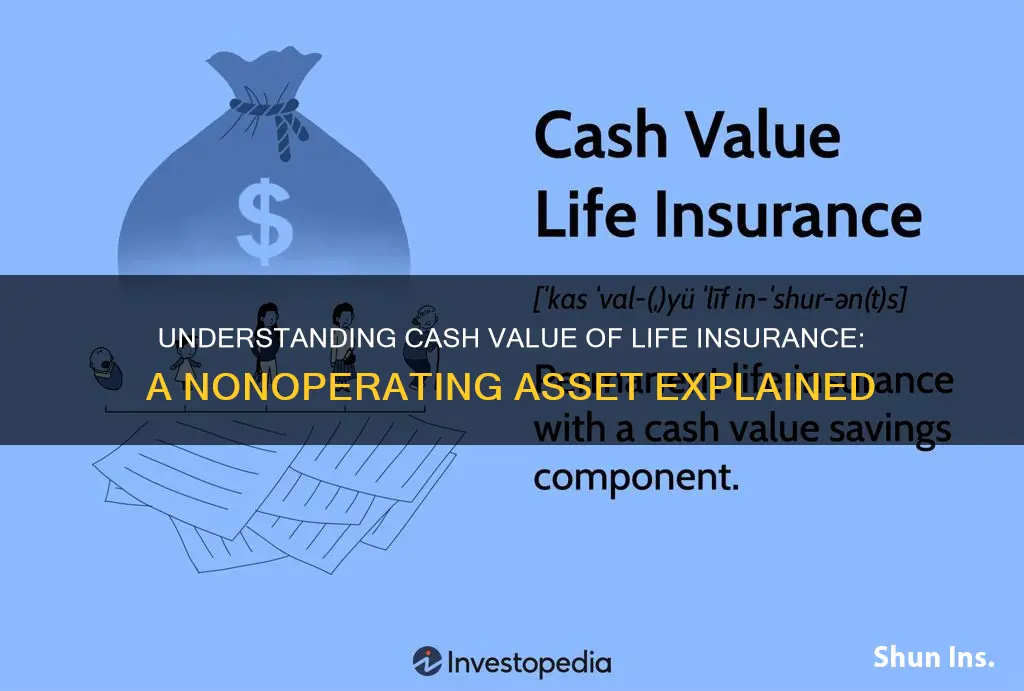 why is cash value of life insurance a nonoperating asset