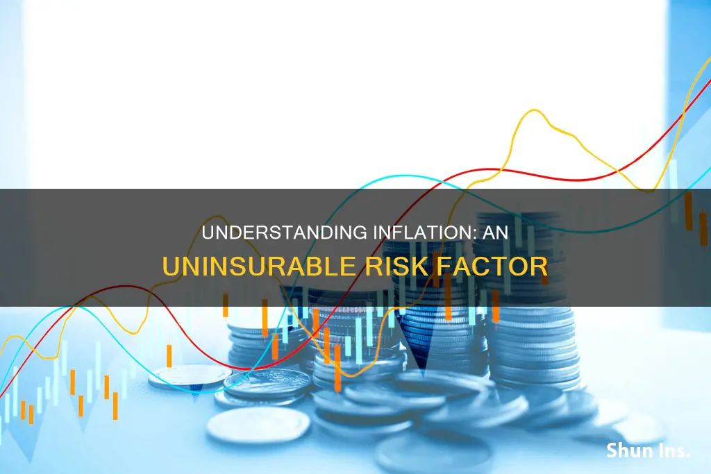 why is inflation not an insurable risk