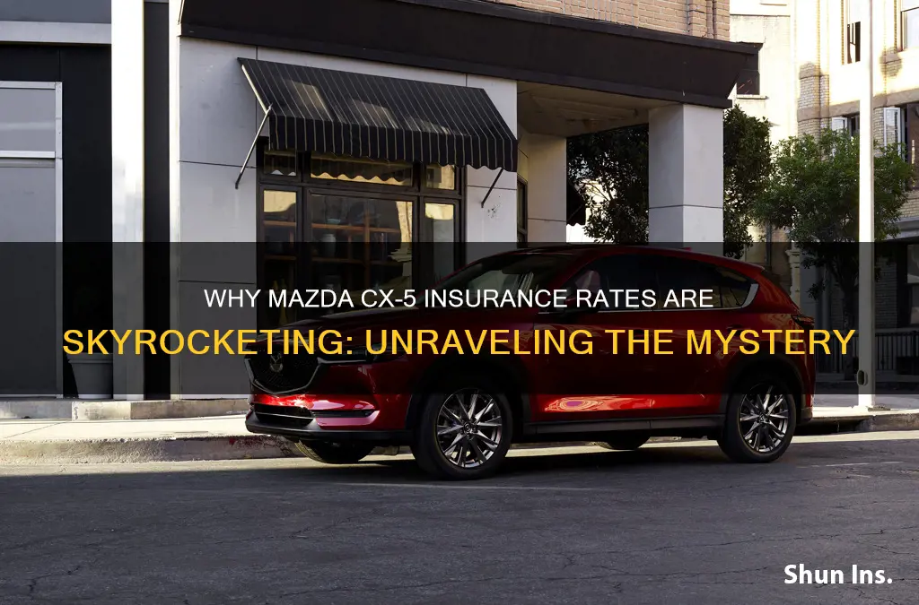 why is insurance mazda cx-5 so high