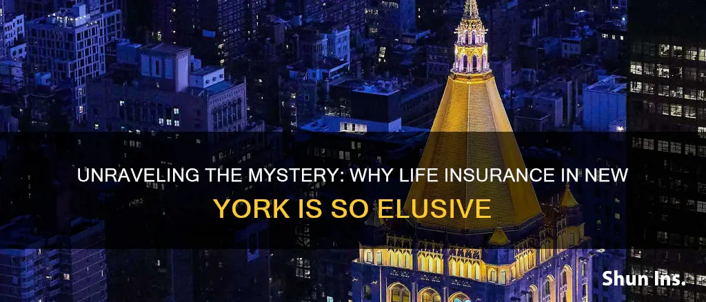 why is it hard to get life insurance in ny