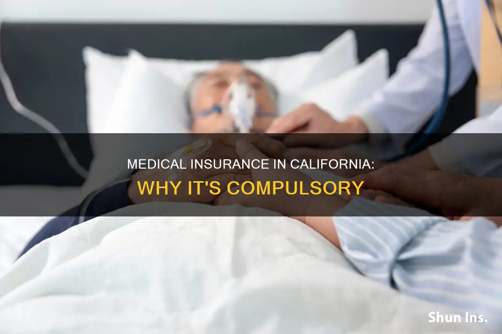why is it mandatory to have medical insurance in California