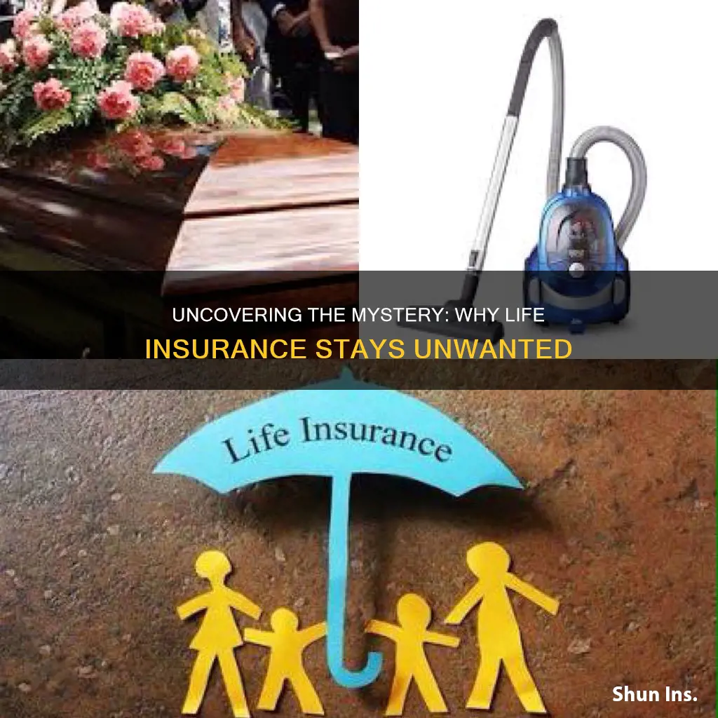 why is life insurance an unsought product