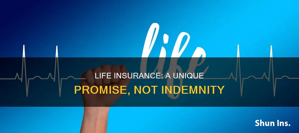 why is life insurance not a contract of indemnity