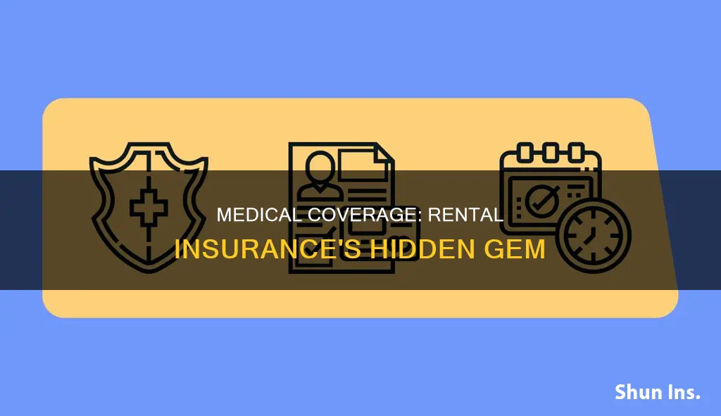 why is medical included in rental insurance