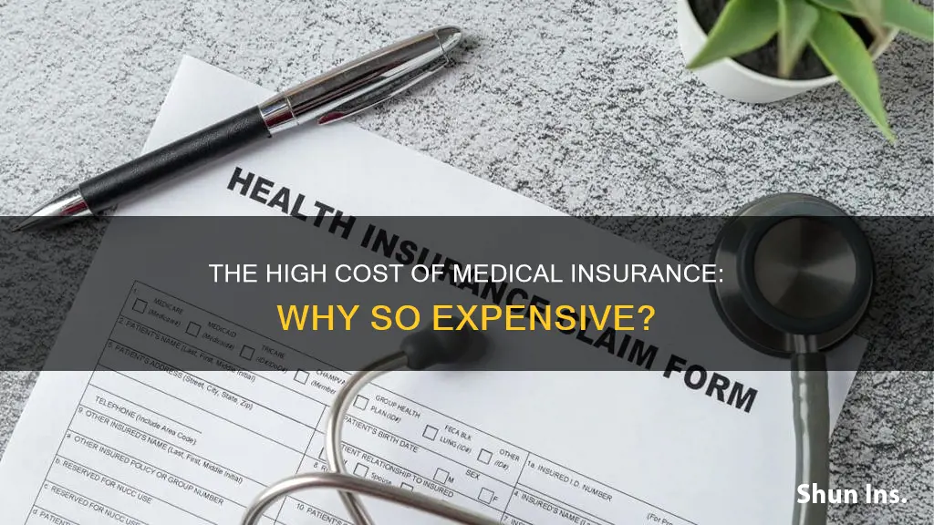 why is medical insurance so expensive
