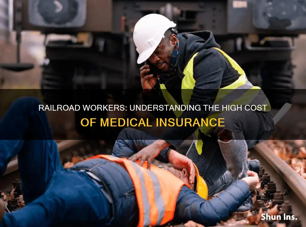 why is medical insurance so high for railroad workers