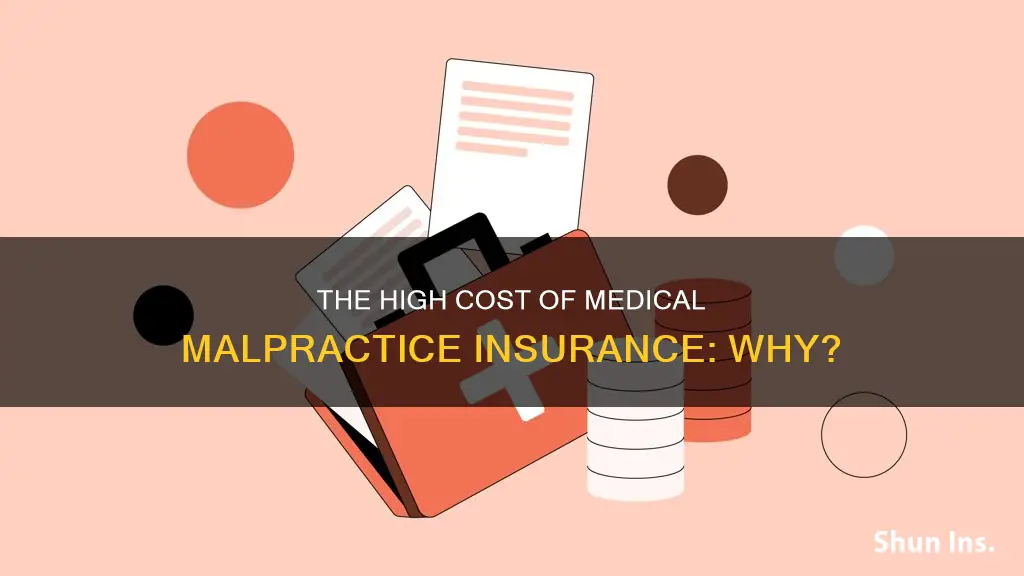 why is medical malpractice insurance so expensive