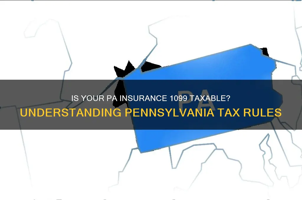 why is my 1099 from insurance company taxable in pennsylvania