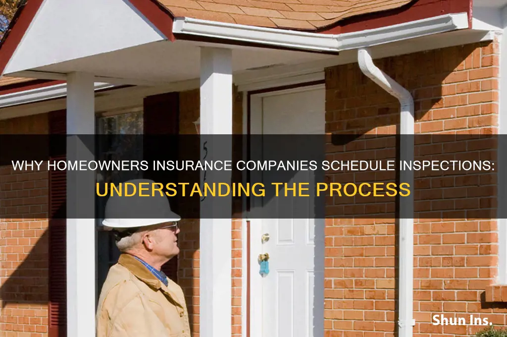 why is my homeowners insurance company scheduling an inspection