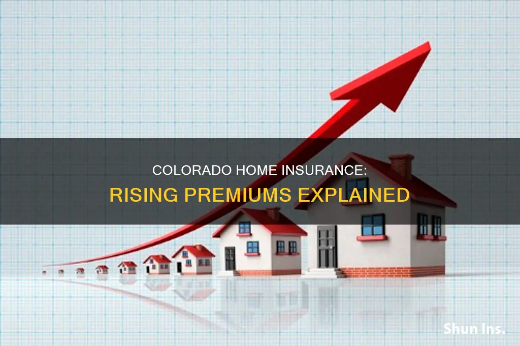 why is my homeowners insurance going up in colorado