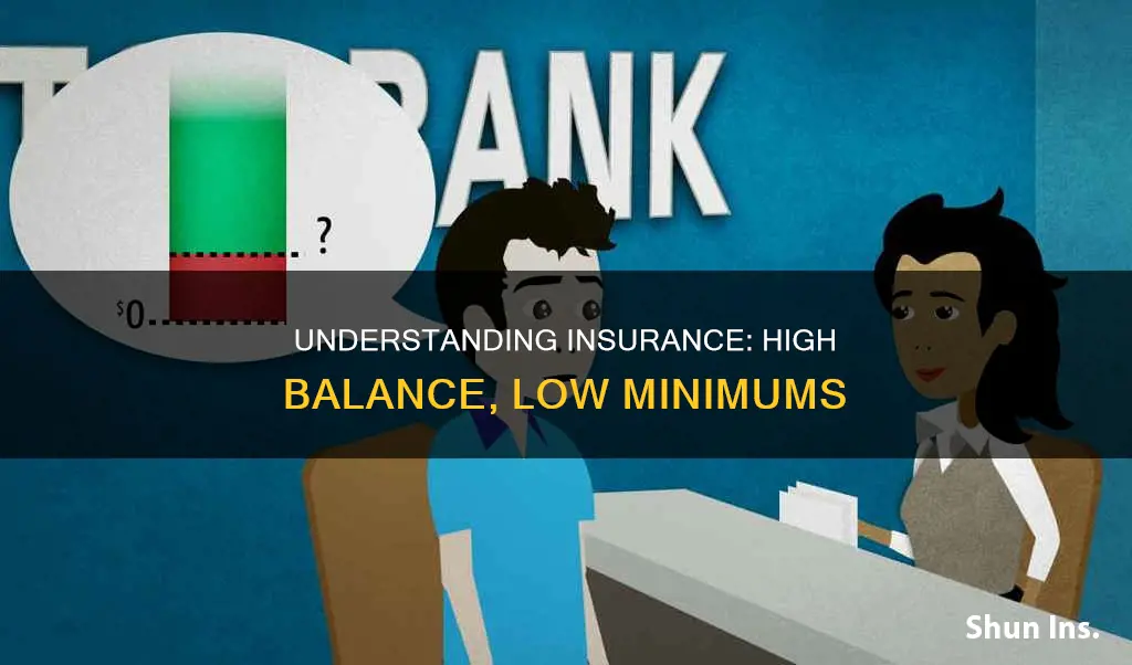 why is my insurance ballance high but minuium low