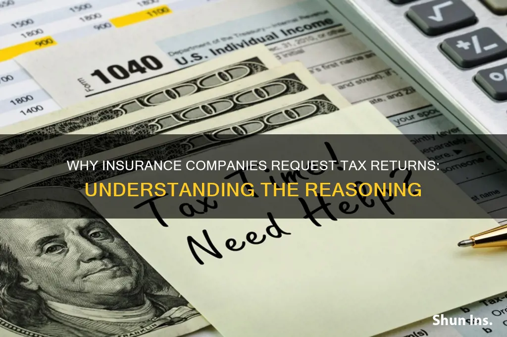 why is my insurance company asking for my tax return