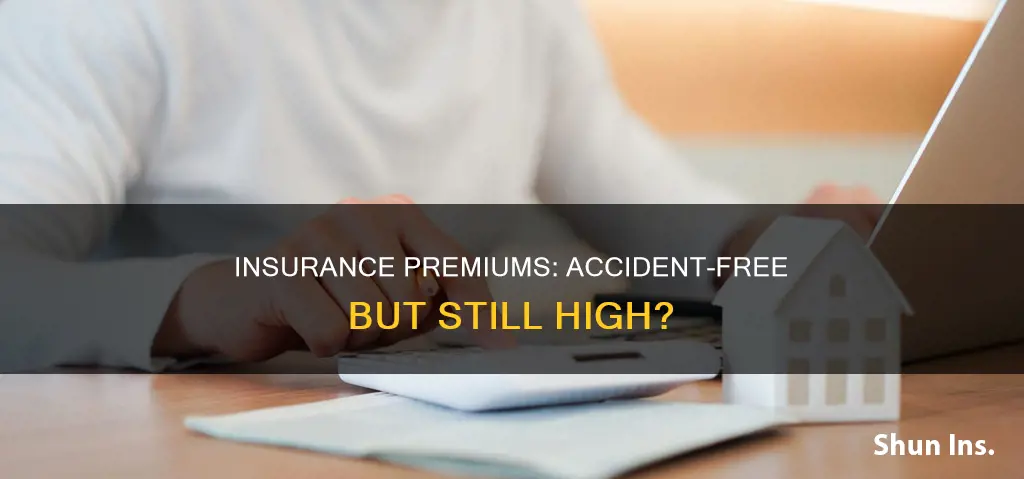 why is my insurance so high with no accidents