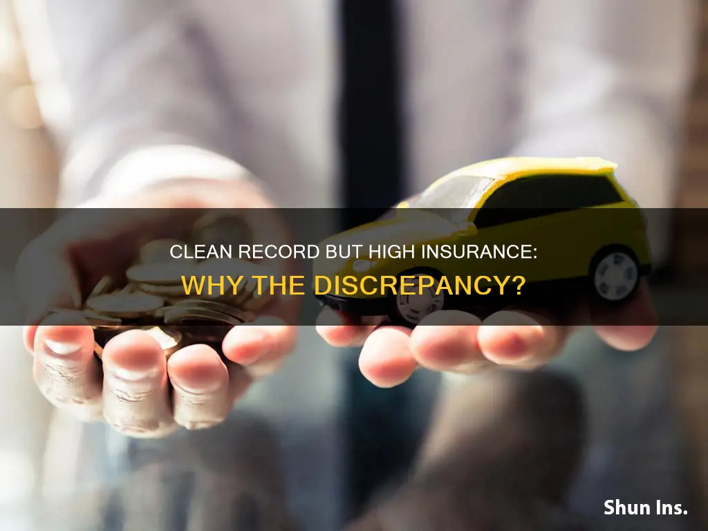 why is my insurance still high with a clean record