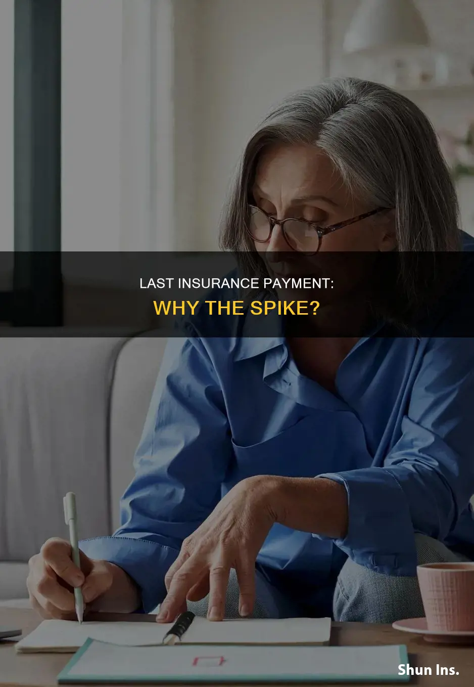 why is my last insurance payment more than the others