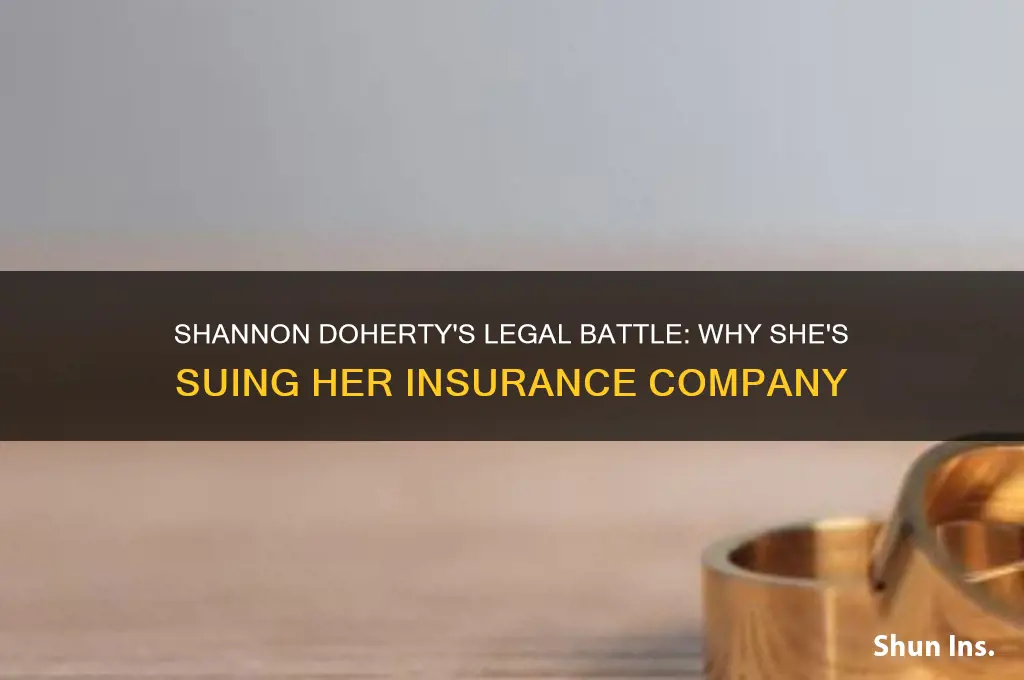 why is shannon doherty suing her insurance company