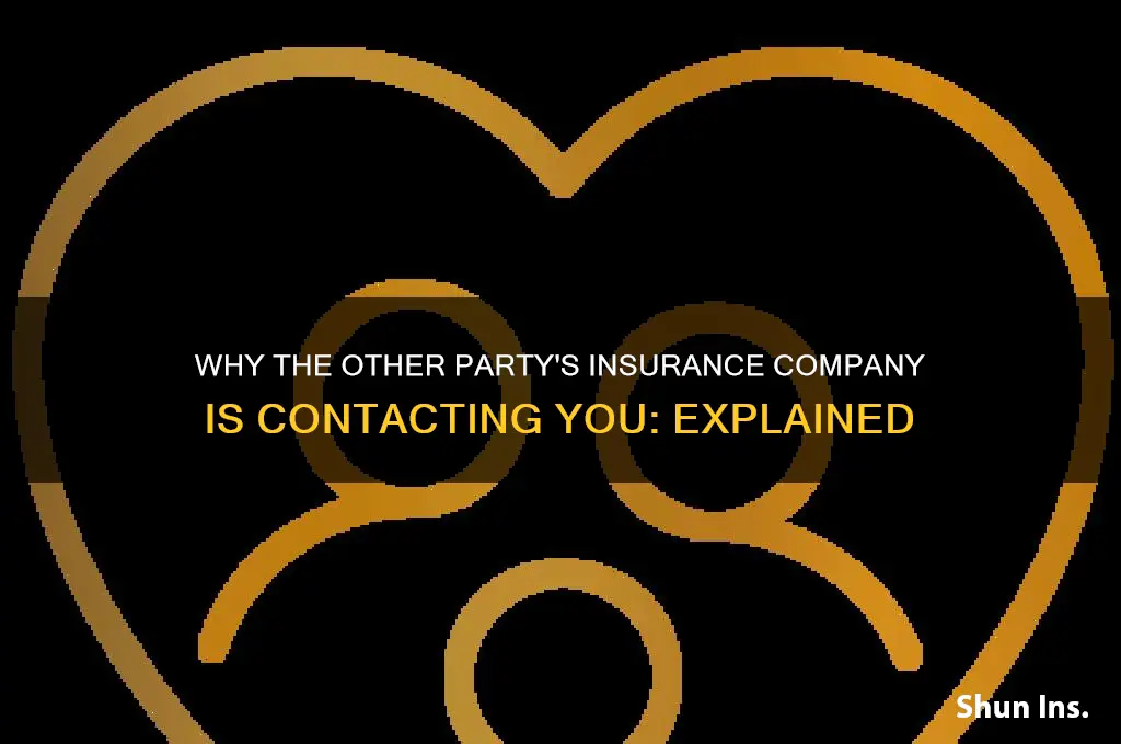 why is the other parties insurance company calling me