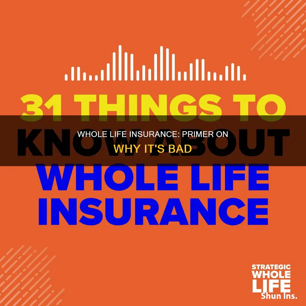why is whole life insurance bad primer